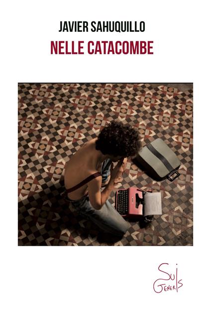 Nelle catacombe - Javier Sahuquillo,Marta Bevilacqua - ebook