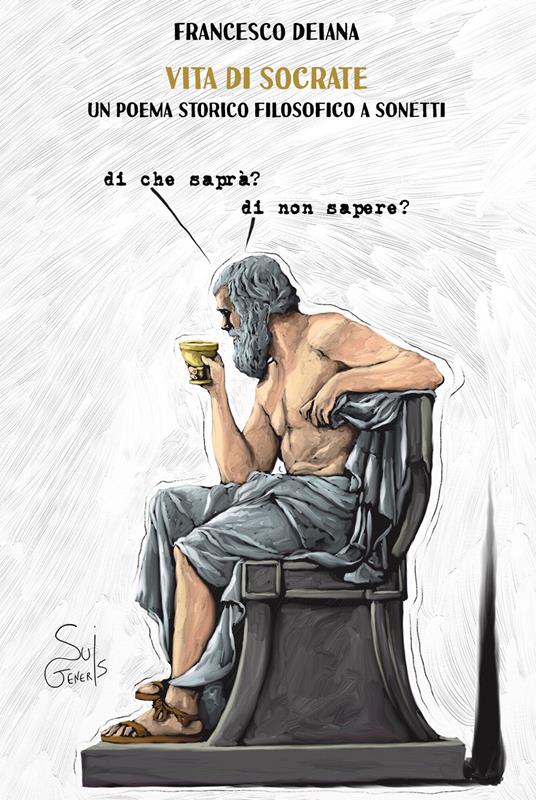 Vita di Socrate, un poema storico filosofico a sonetti - Francesco Deiana - copertina