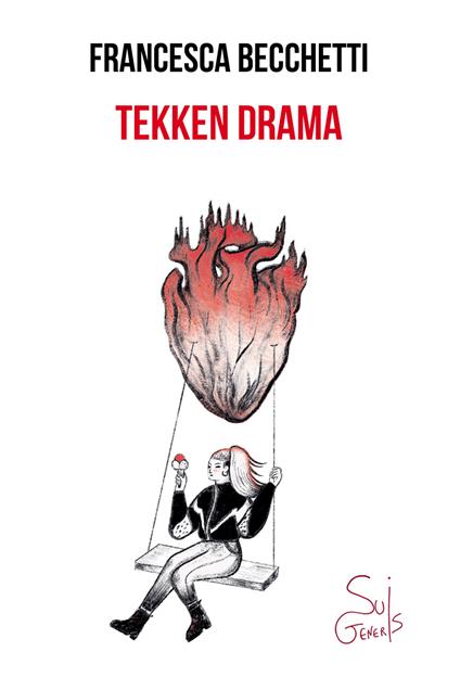 Tekken Drama. Come farsi amici i mostri - Francesca Becchetti - copertina