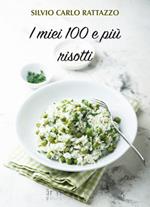 I miei 100 e più risotti