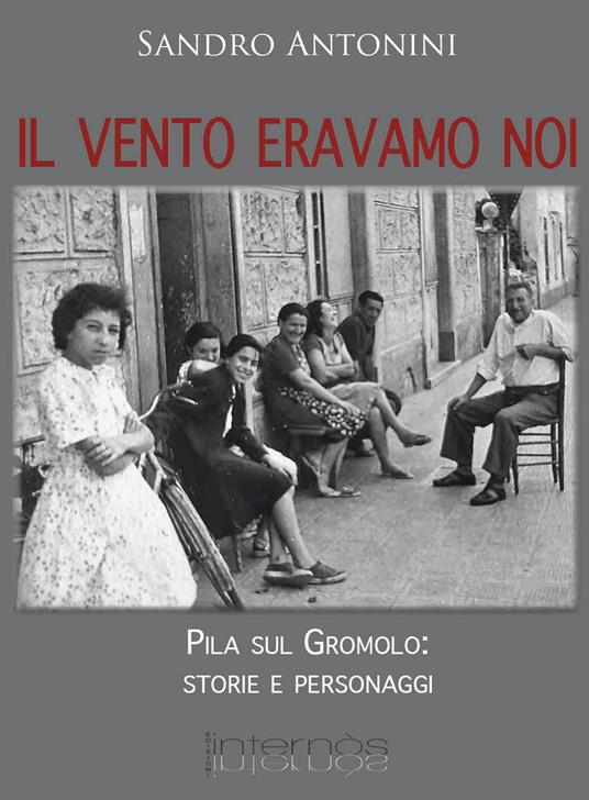 Il vento eravamo noi - Sandro Antonini - copertina