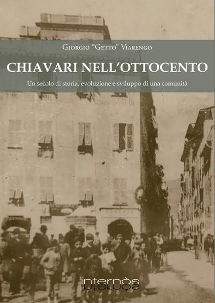 Chiavari nell'Ottocento. Un secolo di storia, evoluzione e sviluppo di una comunità - Giorgio Viarengo - copertina