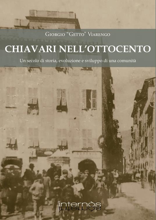 Chiavari nell'Ottocento. Un secolo di storia, evoluzione e sviluppo di una comunità - Giorgio Viarengo - copertina