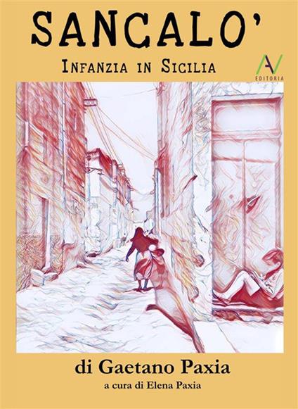 Sancalò. Infanzia in Sicilia - Gaetano Paxia,Elena Paxia - ebook