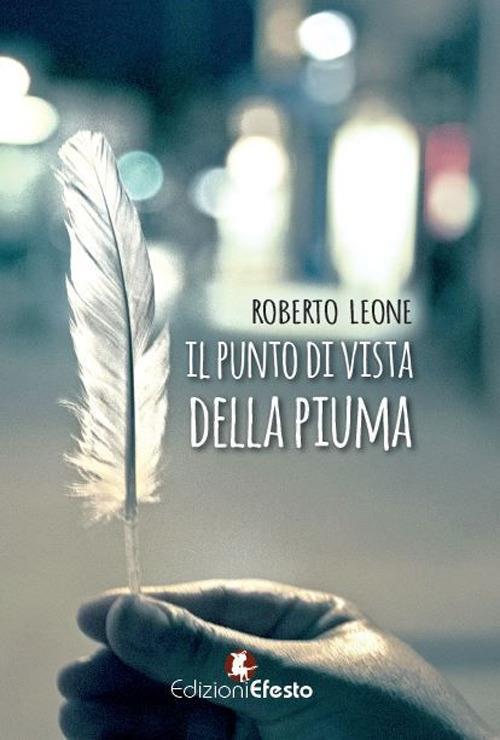 Il punto di vista della piuma - Roberto Leone - copertina