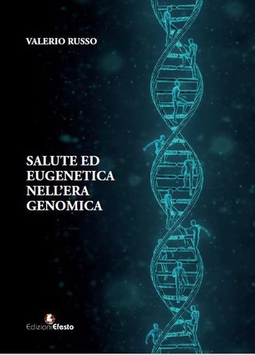 Salute ed eugenetica nell'era genomica - Valerio Russo - copertina
