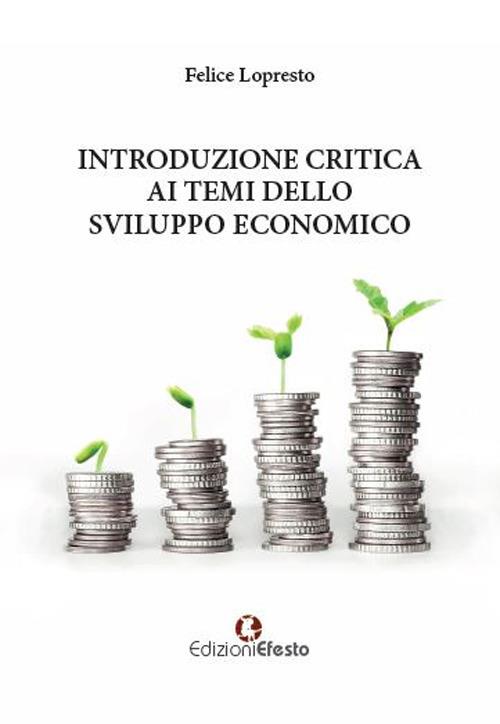 Introduzione critica ai temi dello sviluppo economico - Felice Lopresto - copertina