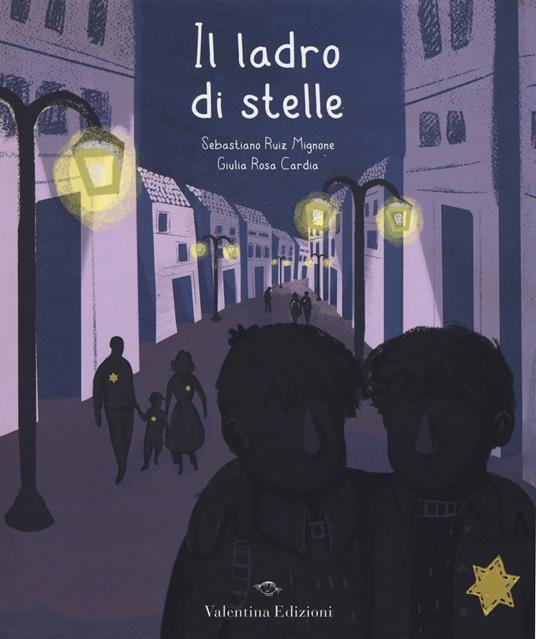 Il ladro di stelle. Ediz. a colori - Sebastiano Ruiz-Mignone,Giulia Rosa Cardia - copertina