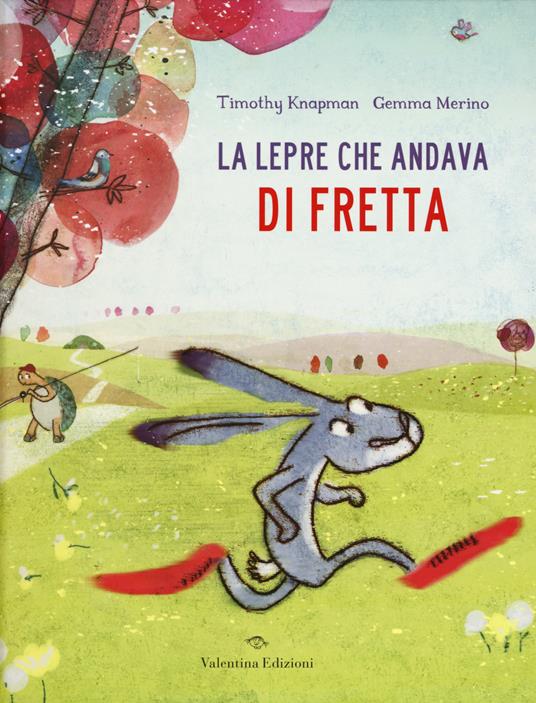 La lepre che andava di fretta. Ediz. a colori - Timothy Knapman - copertina