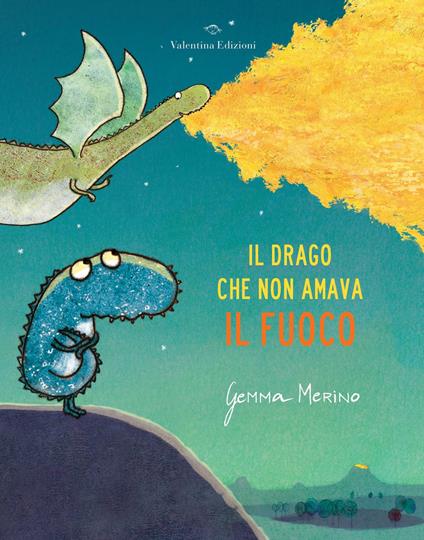 Il drago che non amava il fuoco. Ediz. a colori - Gemma Merino - copertina