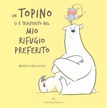 Un topino si è trasferito nel mi rifugio preferito. Ediz. a colori