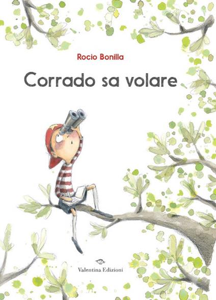 Corrado sa volare. Ediz. a colori - Rocio Bonilla - copertina