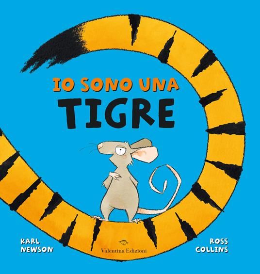 Io sono una tigre. Ediz. a colori - Karl Newson - copertina