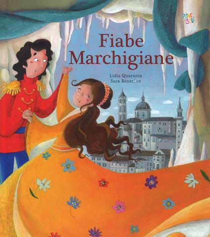 Fiabe marchigiane. Ediz. a colori - Lidia Quaranta,Sara Benecino - copertina