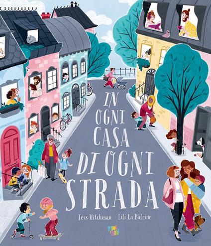 In ogni casa di ogni strada. Ediz. a colori - Jess Hitchman - copertina
