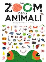 Lo zoom degli animali. Ediz. a colori