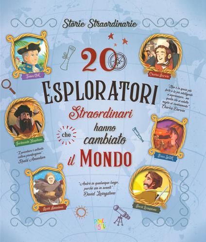 20 esploratori straordinari che hanno cambiato il mondo. Ediz. a colori - Gabriella Santini - copertina