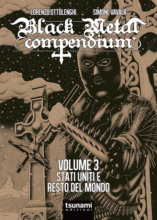 Black metal compendium. Vol. 3: Stati Uniti e resto del mondo. - Lorenzo Ottolenghi,Simone Vavalà - copertina