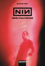 Nine Inch Nails. Niente mi può fermare