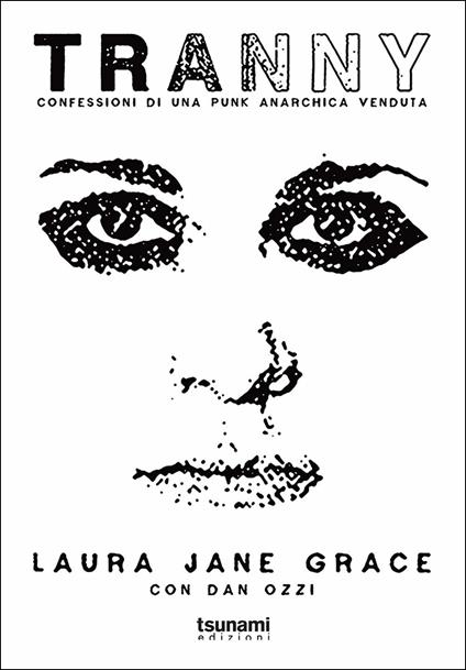 Tranny. Confessioni di una punk anarchica venduta - Laura Jane Grace - copertina