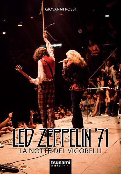 Led Zeppelin '71. La notte del Vigorelli - Giovanni Rossi - copertina