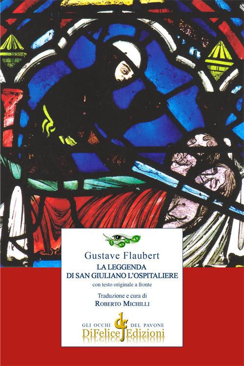 La leggenda di San Giuliano l'Ospitaliere. Testo francese a fronte. Ediz. multilingue - Gustave Flaubert - copertina