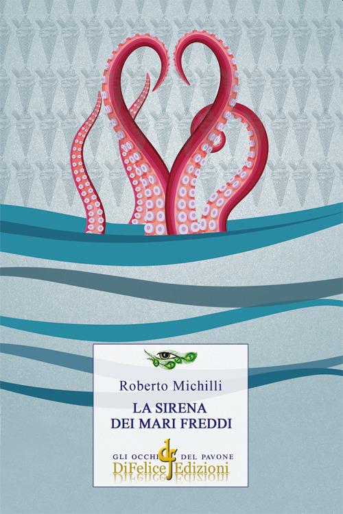 La sirena dei mari freddi - Roberto Michilli - copertina