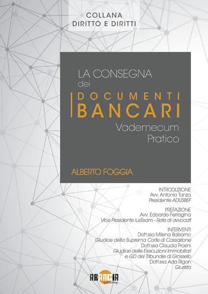 La consegna dei documenti bancari. Vademecum pratico - Alberto Foggia - copertina