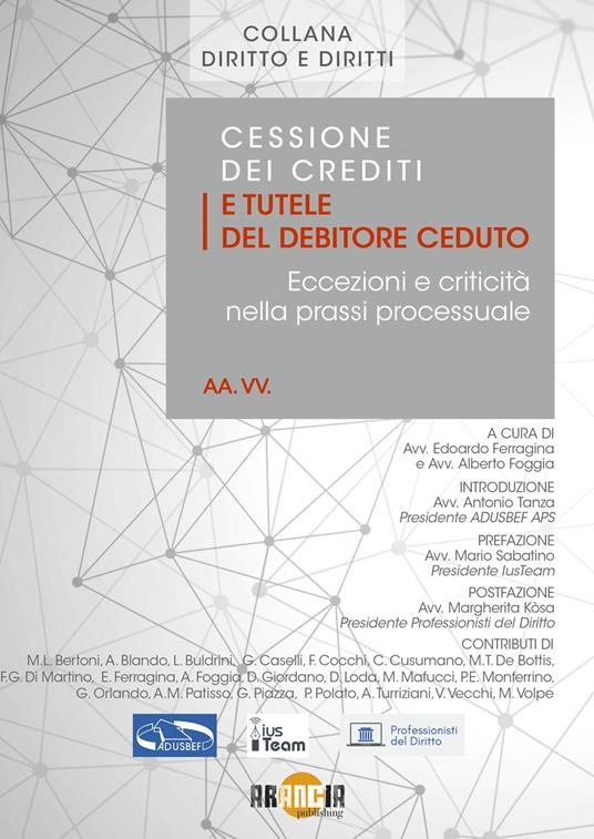 Cessione dei crediti e tutele del debitore ceduto. Eccezioni e criticità nella prassi processuale - copertina