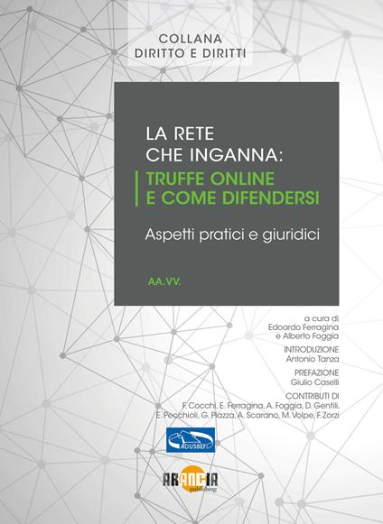 La rete che inganna. Truffe online e come difendersi, aspetti pratici e giuridici. Nuova ediz. - copertina