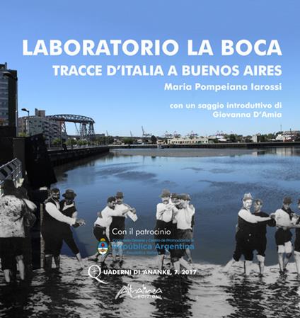 Laboratorio La Boca. Tracce d'Italia a Buenos Aires - Maria Pompeiana Iarossi - copertina