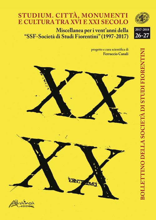 Bollettino della Società di Studi Storici Fiorentini. Studium. Città, monumenti e cultura tra XVI e XXI secolo (2017-2018). Vol. 26-27 - copertina