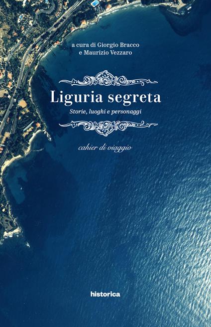 Liguria segreta. Storie, luoghi e personaggi. Cahier di viaggio - copertina
