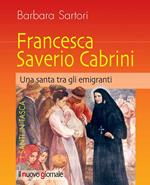 Francesca Saverio Cabrini. Una santa tra gli emigranti