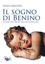 Il sogno di Benino. Alchimia del presepe popolare napoletano