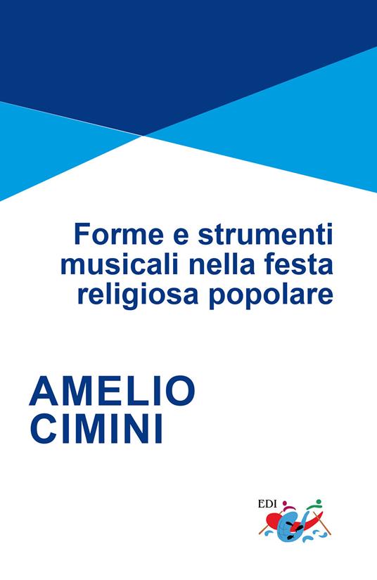 Forme e strumenti musicali nella festa religiosa popolare - Amelio Cimini - copertina