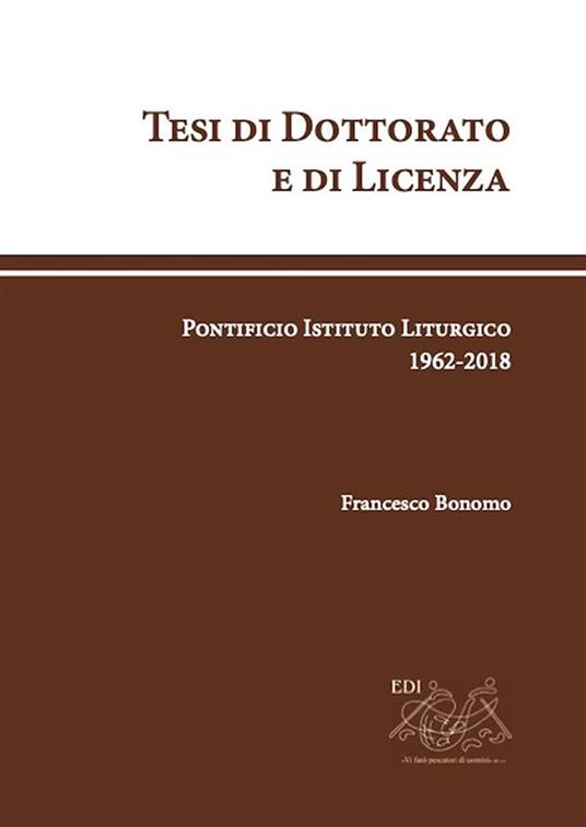 Tesi di dottorato e di licenza. Pontificio Istituto Liturgico 1962-2018. Nuova ediz. - Francesco Bonomo - ebook