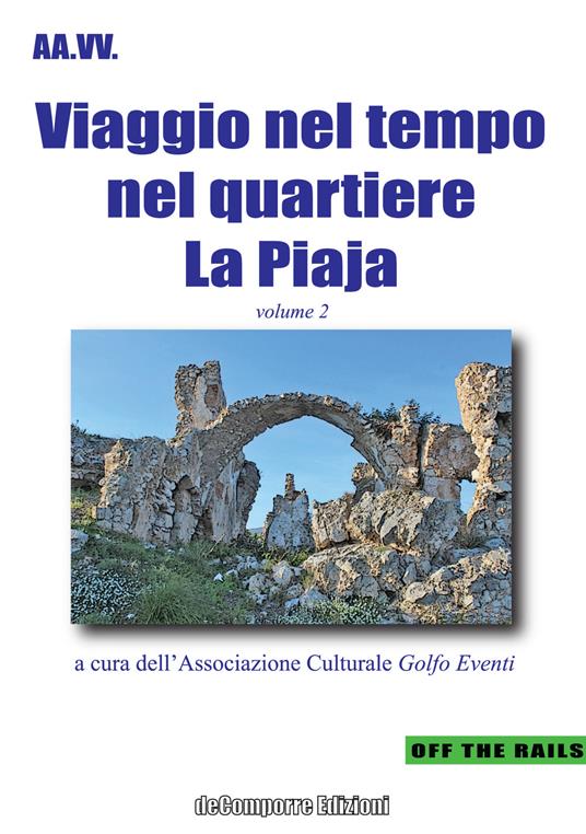 Viaggio nel tempo nel quartiere La Piaja. Vol. 2 - copertina