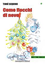 Come fiocchi di neve. Favola di Natale