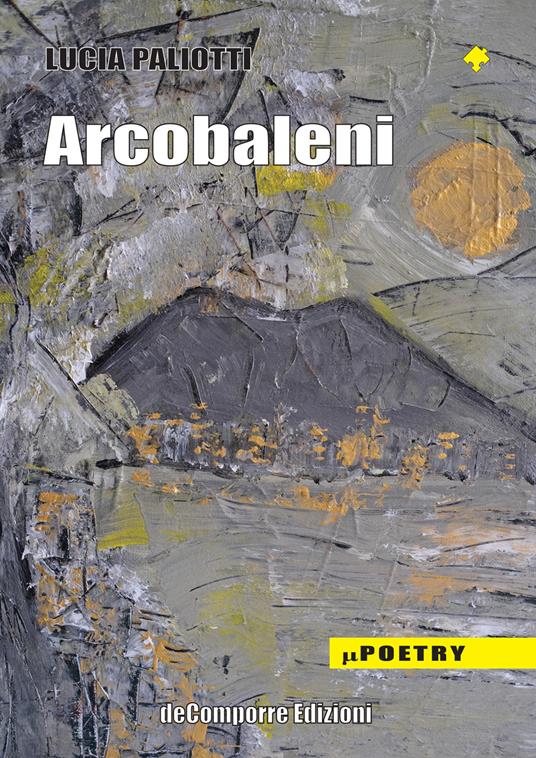Arcobaleni. Poesie 1966-1980 - Lucia Paliotti - copertina