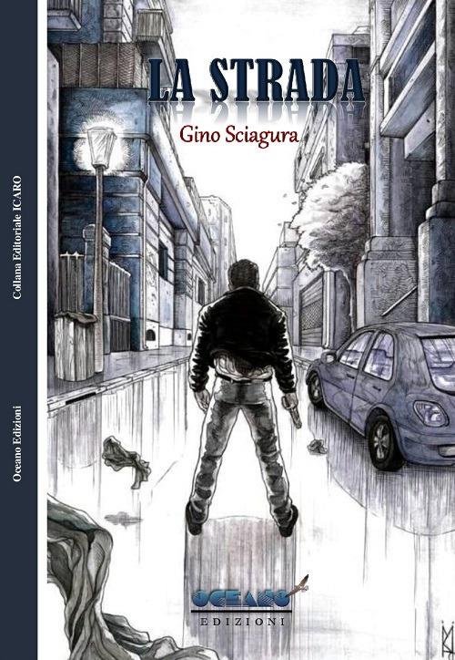 La strada - Gino Sciagura - copertina