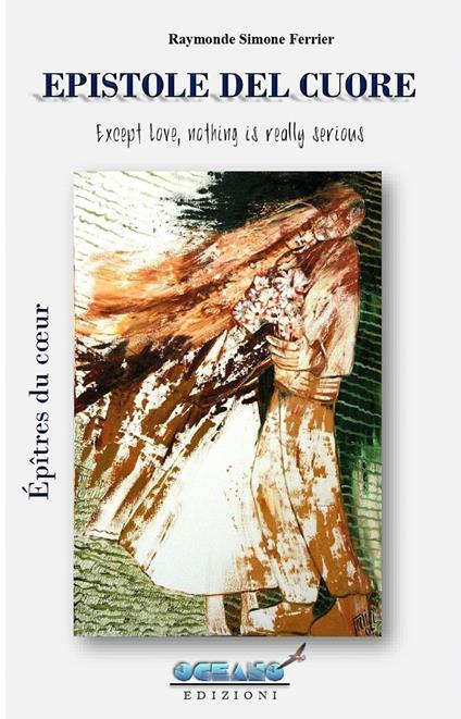 Epistole del cuore-Épîtres du cœur. Ediz. bilingue - Raymonde Simone Ferrier - copertina