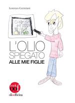 L' olio spiegato alle mie figlie