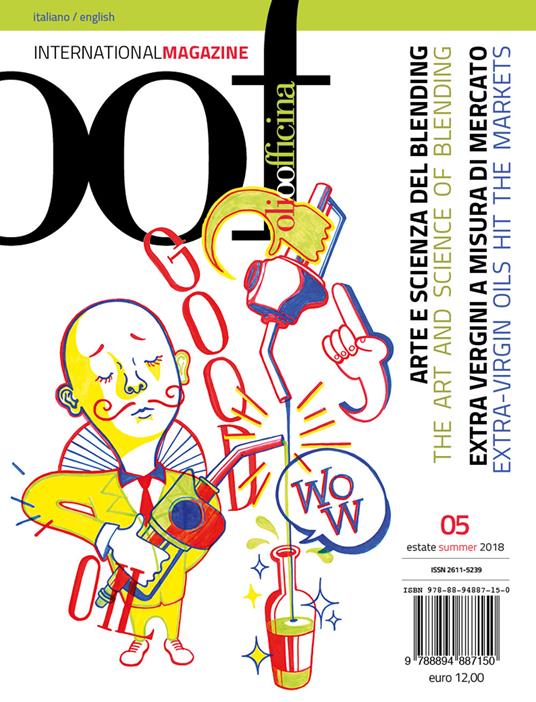 OOF international magazine (2018). Ediz. illustrata. Vol. 5: Arte e scienza del blending. Extra vergini a misura di mercato-The art and science of blending. Extra-Virgin oils hit the markets - copertina