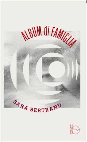 Album di famiglia - Sara Bertrand - copertina