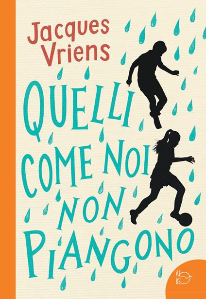 Quelli come noi non piangono - Jacques Vriens - copertina