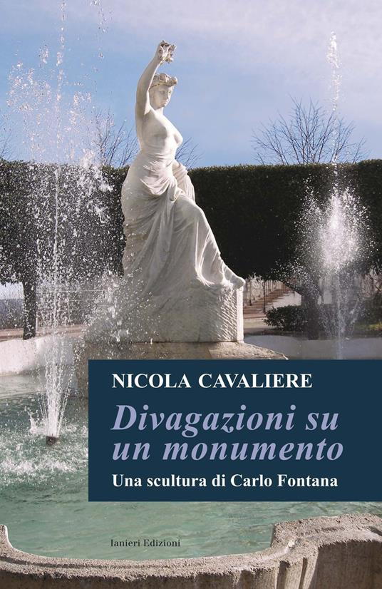 Divagazioni su un monumento. Una scultura di Carlo Fontana - Nicola Cavaliere - copertina