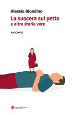 La suocera sul petto e altre storie vere