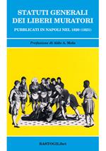 Statuti generali dei Liberi Muratori pubblicati in Napoli nel 1820 (1821)