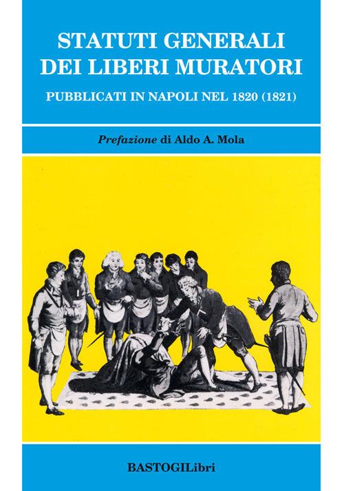 Statuti generali dei Liberi Muratori pubblicati in Napoli nel 1820 (1821) - copertina